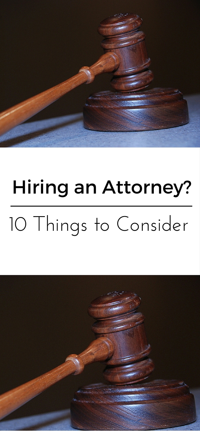 Hiring an Attorney? 10 Things To Consider Asking Before Your Hire Your Next Lawyer
