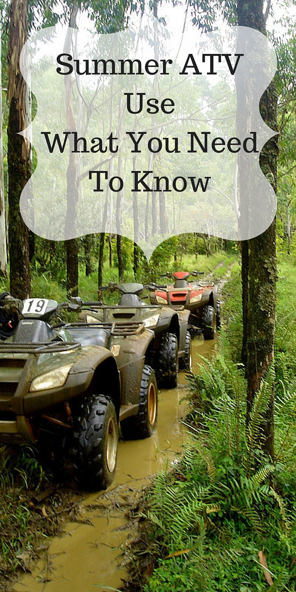 Summer ATV Use What You Need To Know